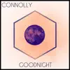 Connolly - Goodnight - Single